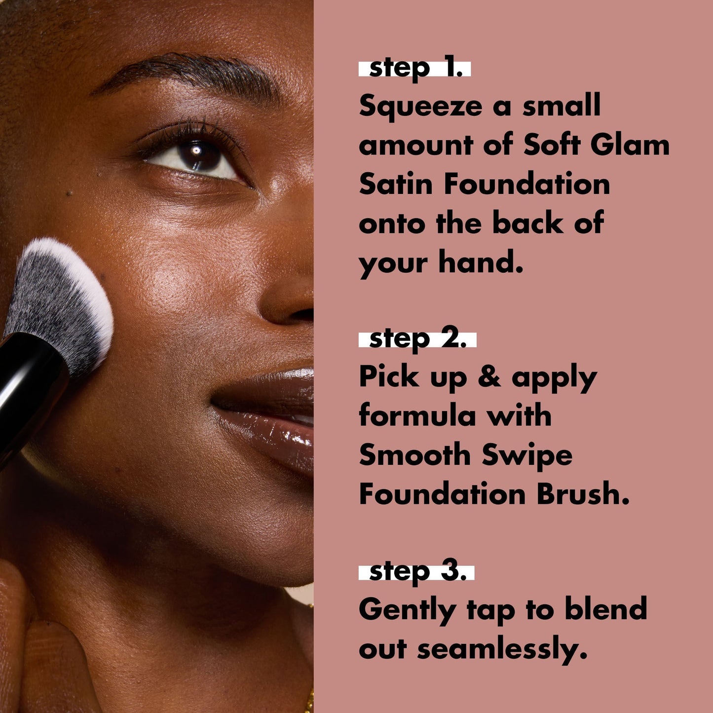 smooth-swipe-foundation-brush-j3 0925_EDUCATION_SMOOTHSWIPEFOUNDATIONBRUSH_HOWTOUSE.jpg